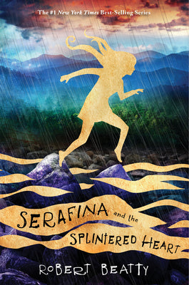 Serafina and the Splintered Heart-The Serafina Series Book 3 by Beatty, Robert