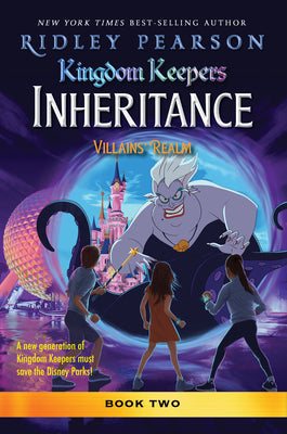 Kingdom Keepers Inheritance: Villains' Realm: Kingdom Keepers Inheritance Book 2 by Pearson, Ridley