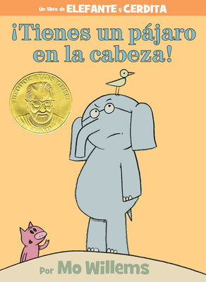 ¡Tienes Un Pájaro En La Cabeza!-An Elephant and Piggie Book, Spanish Edition by Willems, Mo