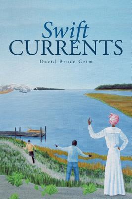 Swift Currents by Grim, David Bruce