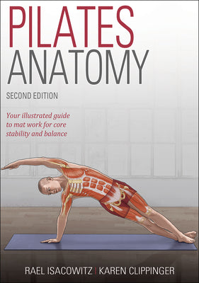 Pilates Anatomy by Isacowitz, Rael