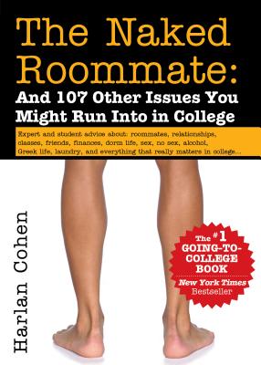 The Naked Roommate: And 107 Other Issues You Might Run Into in College by Cohen, Harlan