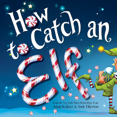 How to Catch an Elf by Wallace, Adam