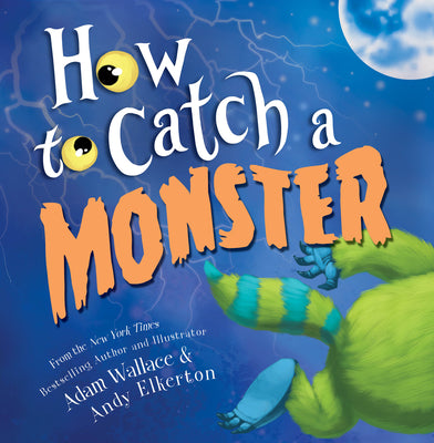 How to Catch a Monster by Wallace, Adam