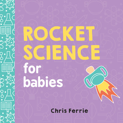 Rocket Science for Babies by Ferrie, Chris