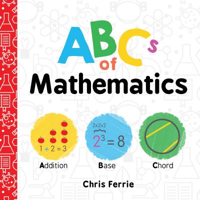ABCs of Mathematics by Ferrie, Chris