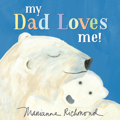 My Dad Loves Me! by Richmond, Marianne