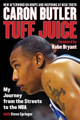Tuff Juice: My Journey from the Streets to the NBA by Butler, Caron