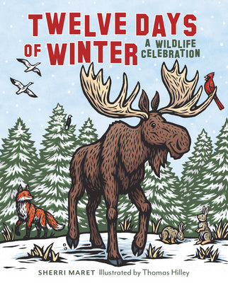 Twelve Days of Winter: A Wildlife Celebration by Maret, Sherri