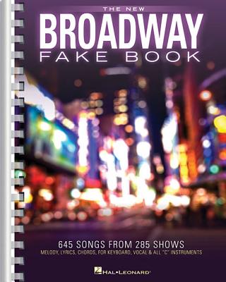 The New Broadway Fake Book: 645 Songs from 285 Shows by Hal Leonard Corp