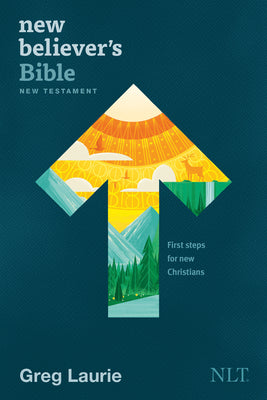 New Believer's Bible New Testament NLT (Softcover): First Steps for New Christians by Tyndale