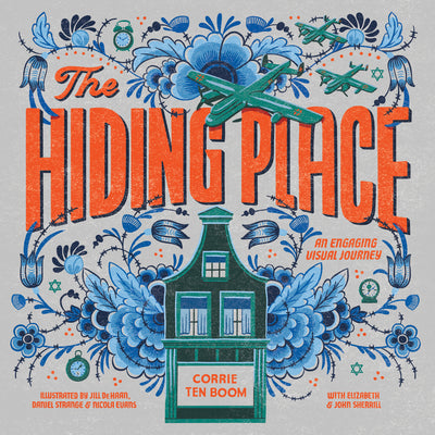 The Hiding Place: An Engaging Visual Journey by Ten Boom, Corrie