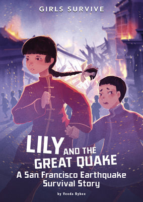 Lily and the Great Quake: A San Francisco Earthquake Survival Story by Bybee, Veeda