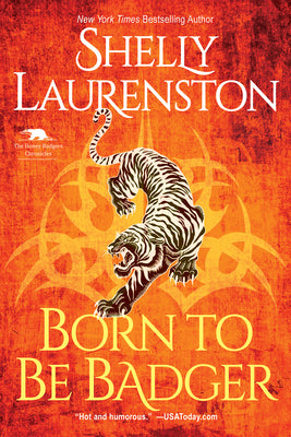 Born to Be Badger: A Witty Shifter Rom-Com by Laurenston, Shelly