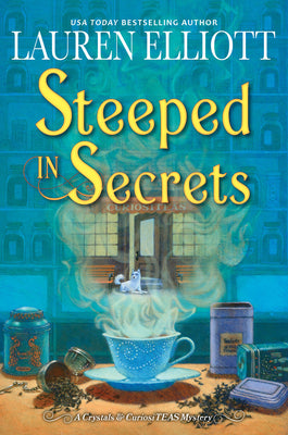Steeped in Secrets: A Magical Mystery by Elliott, Lauren