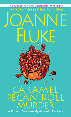 Caramel Pecan Roll Murder: A Delicious Culinary Cozy Mystery by Fluke, Joanne