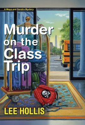 Murder on the Class Trip by Hollis, Lee