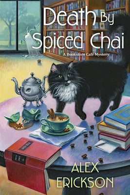 Death by Spiced Chai by Erickson, Alex