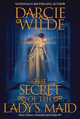 The Secret of the Lady's Maid by Wilde, Darcie