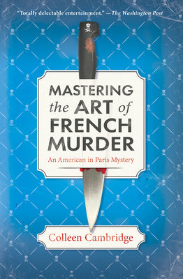 Mastering the Art of French Murder: A Charming New Parisian Historical Mystery by Cambridge, Colleen