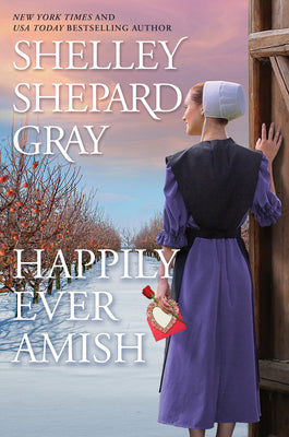 Happily Ever Amish by Gray, Shelley Shepard