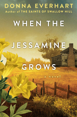 When the Jessamine Grows: A Captivating Historical Novel Perfect for Book Clubs by Everhart, Donna