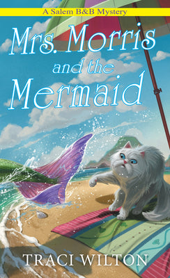 Mrs. Morris and the Mermaid by Wilton, Traci