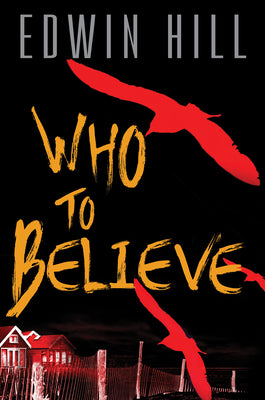 Who to Believe by Hill, Edwin