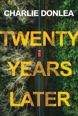 Twenty Years Later: A Riveting New Thriller by Donlea, Charlie