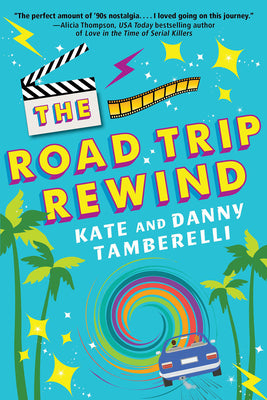 The Road Trip Rewind by Tamberelli, Kate