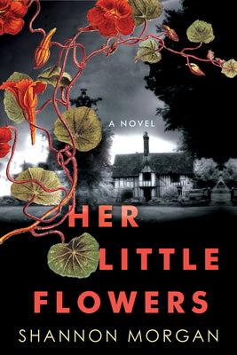 Her Little Flowers: A Spellbinding Gothic Ghost Story by Morgan, Shannon