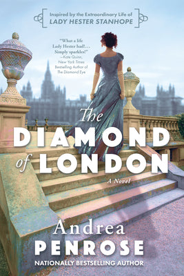 The Diamond of London: A Fascinating Historical Novel of the Regency Based on True History by Penrose, Andrea