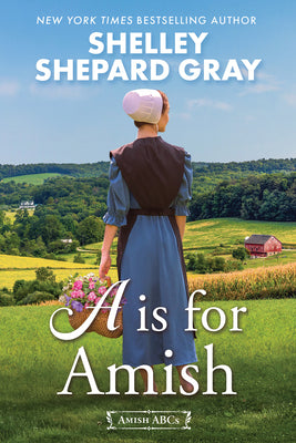 A is for Amish by Gray, Shelley Shepard