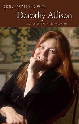 Conversations with Dorothy Allison by Claxton, Mae Miller