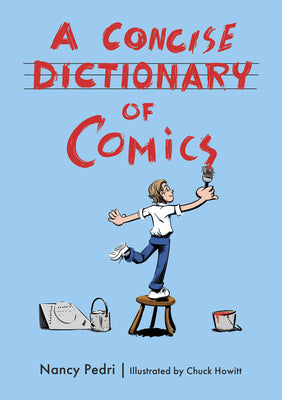 A Concise Dictionary of Comics by Pedri, Nancy