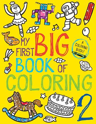 My First Big Book of Coloring 2 by Little Bee Books