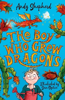 The Boy Who Grew Dragons by Shepherd, Andy