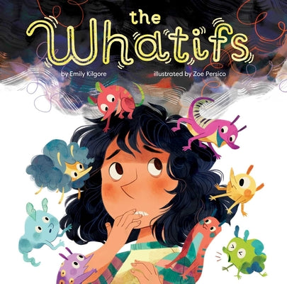 The Whatifs by Kilgore, Emily