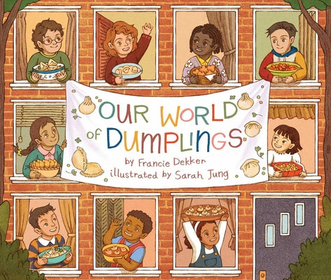 Our World of Dumplings by Dekker, Francie