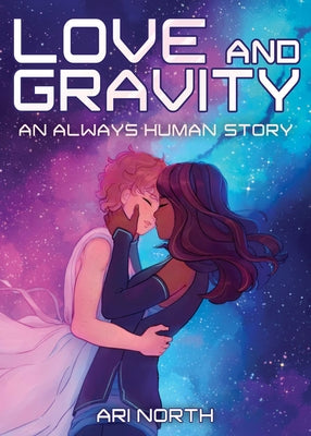 Love and Gravity: A Graphic Novel (Always Human, #2) by North, Ari