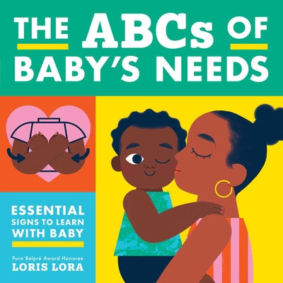 The ABCs of Baby's Needs: A Sign Language Book for Babies by Little Bee Books