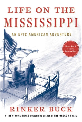 Life on the Mississippi: An Epic American Adventure by Buck, Rinker