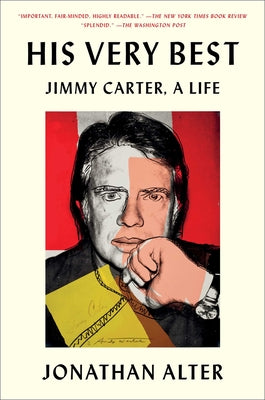 His Very Best: Jimmy Carter, a Life by Alter, Jonathan