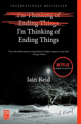 I'm Thinking of Ending Things by Reid, Iain