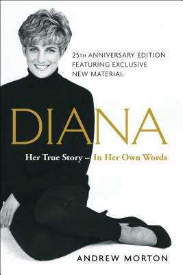 Diana: Her True Story--In Her Own Words by Morton, Andrew
