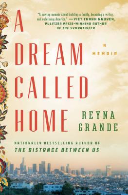 A Dream Called Home: A Memoir by Grande, Reyna