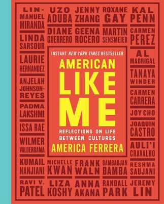 American Like Me: Reflections on Life Between Cultures by Ferrera, America