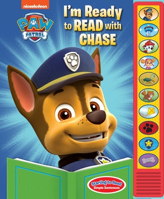 Nickelodeon Paw Patrol: I'm Ready to Read with Chase Sound Book: I'm Ready to Read by Broderick, Kathy