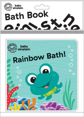 Baby Einstein: Rainbow Bath! Bath Book: Bath Book by Halpern, Rachel