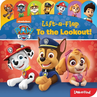 Nickelodeon Paw Patrol: To the Lookout! Lift-A-Flap Look and Find: Lift-A-Flap Look and Find by Pi Kids